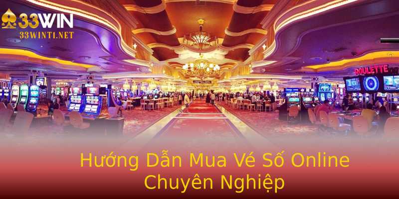 Hướng Dẫn Mua Vé Số Online Chuyên Nghiệp Hướng Dẫn Mua Vé Số Online Chuyên Nghiệp