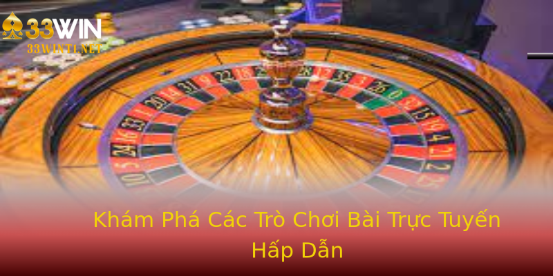 Khám Phá Các Trò Chơi Bài Trực Tuyến Hấp Dẫn Khám Phá Các Trò Chơi Bài Trực Tuyến Hấp Dẫn