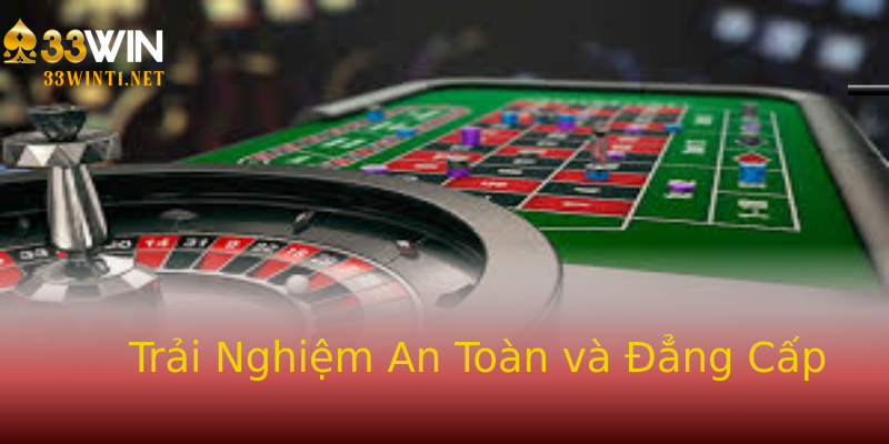Trải Nghiệm An Toàn và Đẳng Cấp Trải Nghiệm An Toàn và Đẳng Cấp
